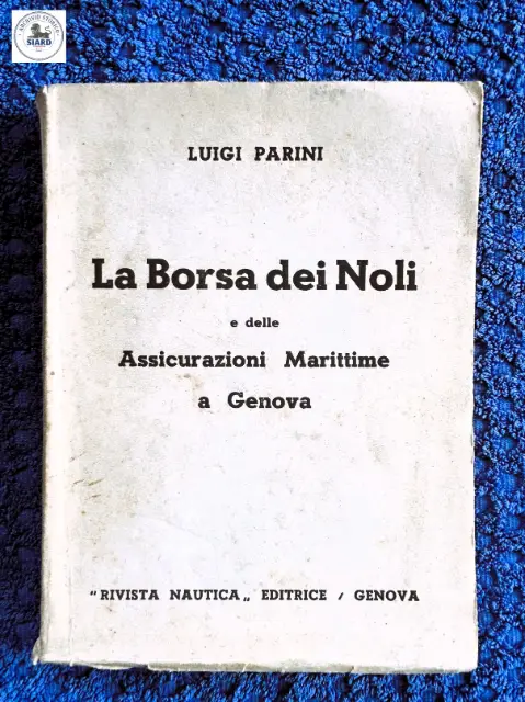 Monografia "La Borsa dei Noli e delle Assicurazioni Marittime a Genova" di Luigi Parini (1942)